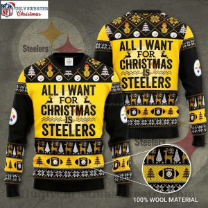 All I Want For Christmas Is Steelers – Pittsburgh Steelers Ugly Sweater